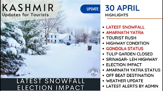 Kashmir Tourists Update 30-April-2024 | Fresh snowfall in April | Gondola status | Amarnath Yatra