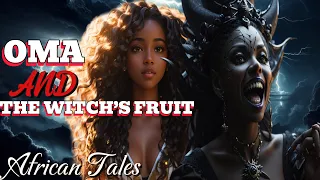 SEE HOW THIS WITCH TRANSFORMED OMA INTO AN UGLY GIRL FOR STEALING HER FRUITS #africanstories