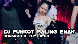 DUGEM FUNKOT BONGKAR X TUM HI HO PALING ENAK SEPANJANG MASA