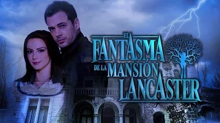 William Levy y Silvia Navarro protagonistas de EL FANTASMA DE LA MANSION LANCASTER