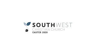 Sunday 12th April 2020 - Easter Sunday Service (SWCC)