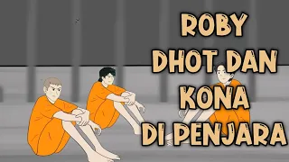 ROBY DHOT DAN KONA DI PENJARA - Animasi sekolah