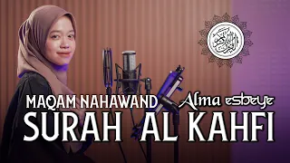 Murottal Surah Al-Kahfi Maqam Nahawand || ALMA ESBEYE