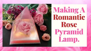MAKING A ROMANTIC ROSE  PYRAMID LAMP. RESIN TUTORIAL.