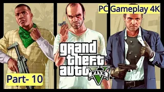 GTA 5 Gameplay Walkthrough Part 10 -  [4K PC] No Commentary