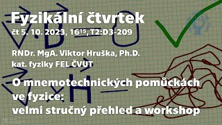 dr. V. Hruška: O mnemotechnických pomůckách ve fyzice... [Fyz. čtvrtek, FEL ČVUT]