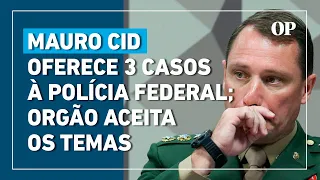 Mauro Cid oferece 3 casos para sua delação premiada à Polícia Federal