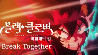 [MAD/AMV] 블랙클로버: 마법제의 검 - Break Togetherㅣ블랙클로버 매드무비