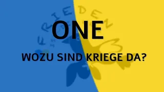 ONE "Wozu sind Kriege da"