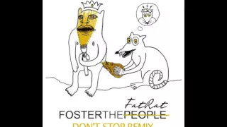 Foster The People - Don't Stop (TheFatRat Remix)