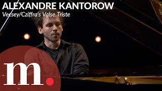 Alexandre Kantorow performs Vecsey/Cziffra's Valse triste