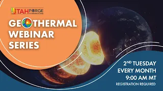 Utah FORGE Geothermal Webinar Series - Volume 1