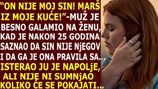 "ON NIJE MOJ SIN, NAPOLjE IZ KUĆE!"- REKAO JE ŽENI KAD JE SLUČAJNO SAZNAO NAKON 25god. DA NEMA DETE!