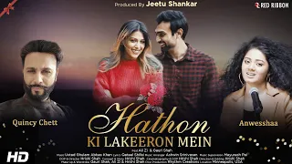 Hathon Ki Lakeeron Mein | Romantic Ghazal | Anwesshaa & Quincy Chett | Jeetu Shankar | Hrishi Shah