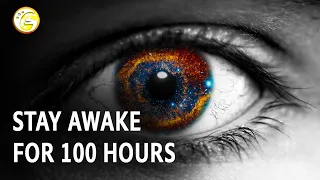 What Would Happen If You Stay Awake For 100 Hours?