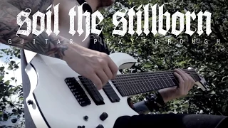 Infant Annihilator - Soil the Stillborn - Guitar Play-through [OFFICIAL]