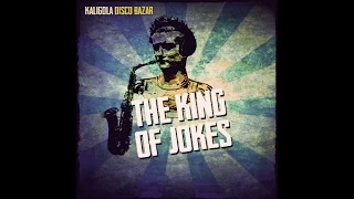 Kaligola Disco Bazar - The King of Jokes