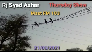 Rj Syed Azhar Hussain | Mast FM 103 | 21 May 2021