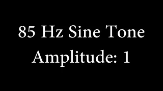 85 Hz Sine Tone Amplitude 1