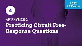 2022 Live Review 4 | AP Physics 2 | Practicing Circuit Free-Response Questions