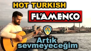 ARTIK SEVMEYECEĞİM - HOT TURKISH FLAMENCO