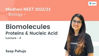 Biomolecules | Proteins & Nucleic Acid | L4 | NEET 2022/23 | Seep Pahuja