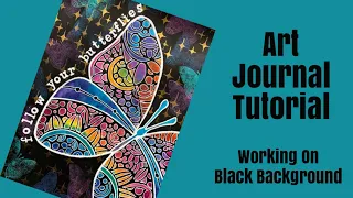 Mixed Media Art Journal Tutorial For Beginners -  BLACK BACKGROUND- Reversing the Stencil Technique