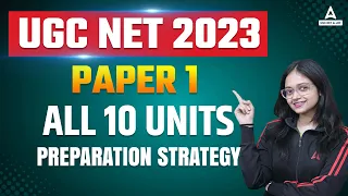 UGC NET Paper 1 Preparation Strategy [ All 10 Units ] UGC NET 2023