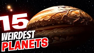 15 STRANGEST PLANETS in The Universe