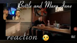 Jellyroll - The Bottle and Mary Jane  reaction- This one hit us on a personal level