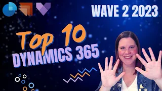 Dynamics 365 Wave 2 2023: Top 10 Features You Need to Know!