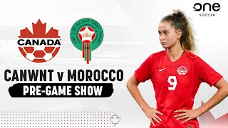 CANWNT vs. Morocco  in pre-FIFA Women's World Cup friendly | PRE-GAME SHOW