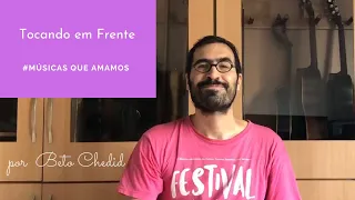 MQA #203 - como tocar Tocando em Frente, de Almir Sater e Renato Teixeira, por Beto Chedid (YouTube)