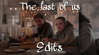 The last of us edits