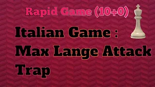 Italian Game : Max Lange Attack Trap