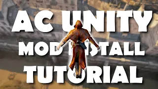 HOW to Install PARKOUR/STEALTH and PHYSICS MODS | Assassin's Creed Unity