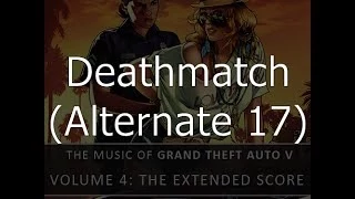 Grand Theft Auto ONLINE - Deathmatch theme (Alternate 17) [SCORE UPDATE]