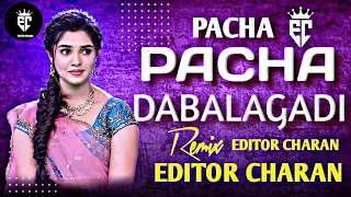 PACHA PACHA DABBALAGADI EDM TRANCE REMIX BY EDITOR CHARAN