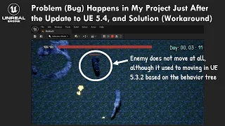 Unreal Engine 5: Problem (Bug) Happens in My Project Just After the Update to UE 5.4 & Solution