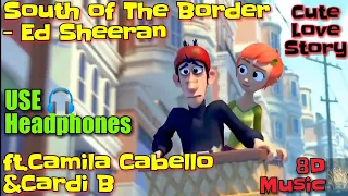 South of the Border {8D Audio} | CUTE LOVE STORY ANIMATION | Ed Sheeran | Camila Cabello | Cardi B