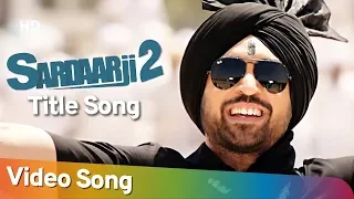 Official Title Song | Sardaarji 2 (2017) | Diljit Dosanjh | Punjabi Superhit Song | No.1 Punjabi