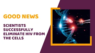 HIV Breakthrough as scientists successfully eliminate the virus from the cells