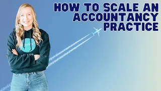 How to scale an accountancy practice