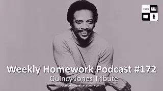 Quincy Jones is the Man - Weekly Homework Podcast #172