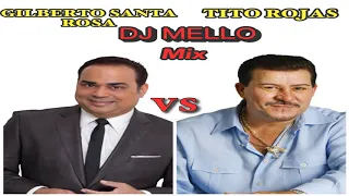 GILBERTO SANTA ROSA VS TITO ROJAS MIX "DJ MELLO”