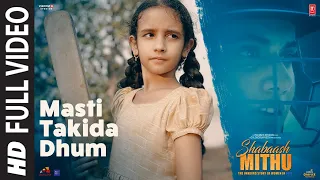 MASTI TAKITA DHUM (Full Video) Shabaash Mithu | Taapsee P, Lagnajita, Anusha Mani, Amit T | M Kumar
