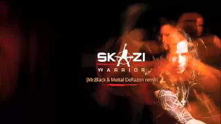 Skazi Warrior [Mr.Black & Meital De-Razon remix]