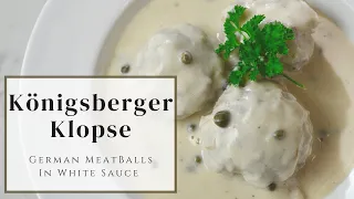 Königsberger Klopse | German Meatballs