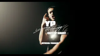 YP - Out Of Sight (Official Music Video Trailer)