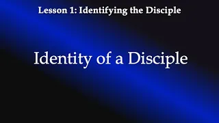 Session 7: Identity of a Disciple